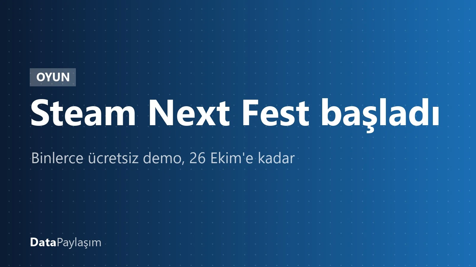Steam Next Fest Ekim 2026 başladı: Binlerce ücretsiz demo 26 Ekim'e kadar