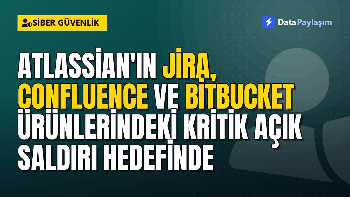 Atlassian'ın Jira, Confluence ve Bitbucket ürünlerindeki kritik açık saldırı hedefinde