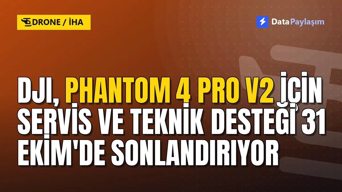 DJI, Phantom 4 Pro V2 için servis ve teknik desteği 31 Ekim'de sonlandırıyor