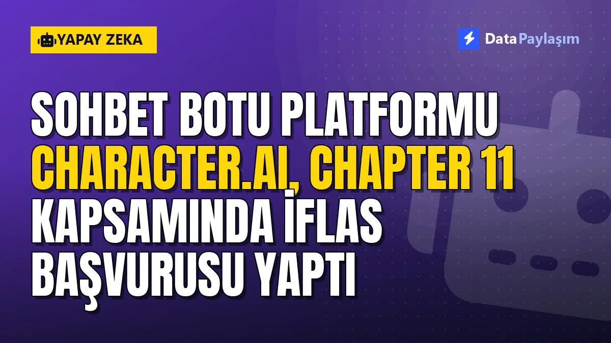 Sohbet botu platformu Character.AI, Chapter 11 kapsamında iflas başvurusu yaptı